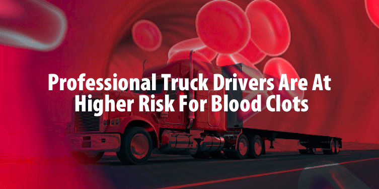 professional-truck-drivers-are-at-higher-risk-for-blood-clots